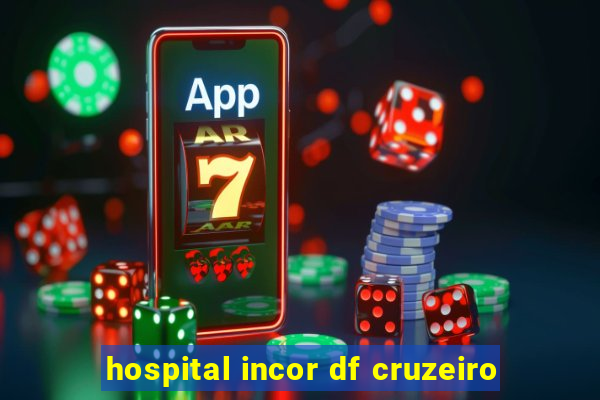 hospital incor df cruzeiro